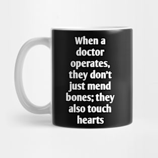 Funny emotional saying for doctor Mug